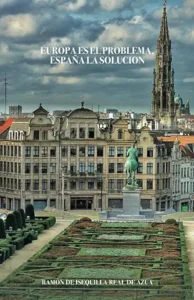 Europa es el problema, españa es la solución, ramón de isequilla